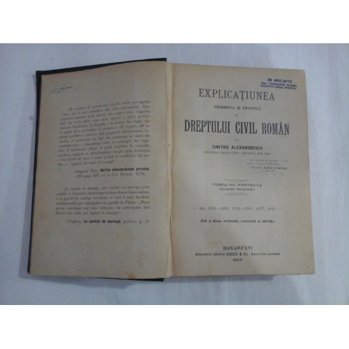 EXPLICATIUNEA DREPTULUI CIVIL ROMAN - DIMITRIE ALEXANDRESCO - tomul VIII ,partea 1 ( Conventiile matrimoniale) EXPLICATIUNEA DREPTULUI CIVIL ROMAN - DIMITRIE ALEXANDRESCO - tomul VIII ,partea 1 ( Conventiile matrimoniale)